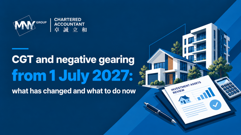 CGT and negative gearing from 1 July 2027: what has changed and what to do now